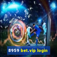 8959 bet.vip login